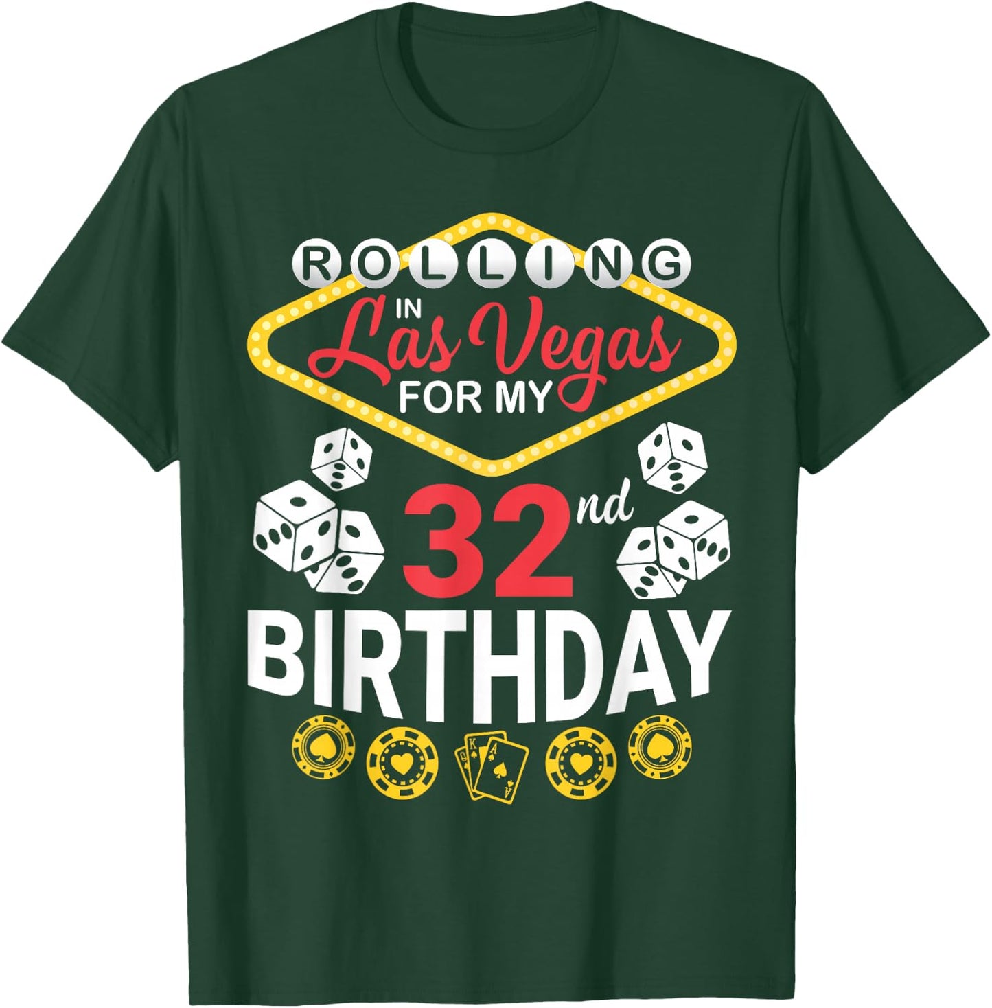 Rolling In Las Vegas For My 32nd Birthday Happy 32 Years Old T-Shirt - T-Shirt | Forest