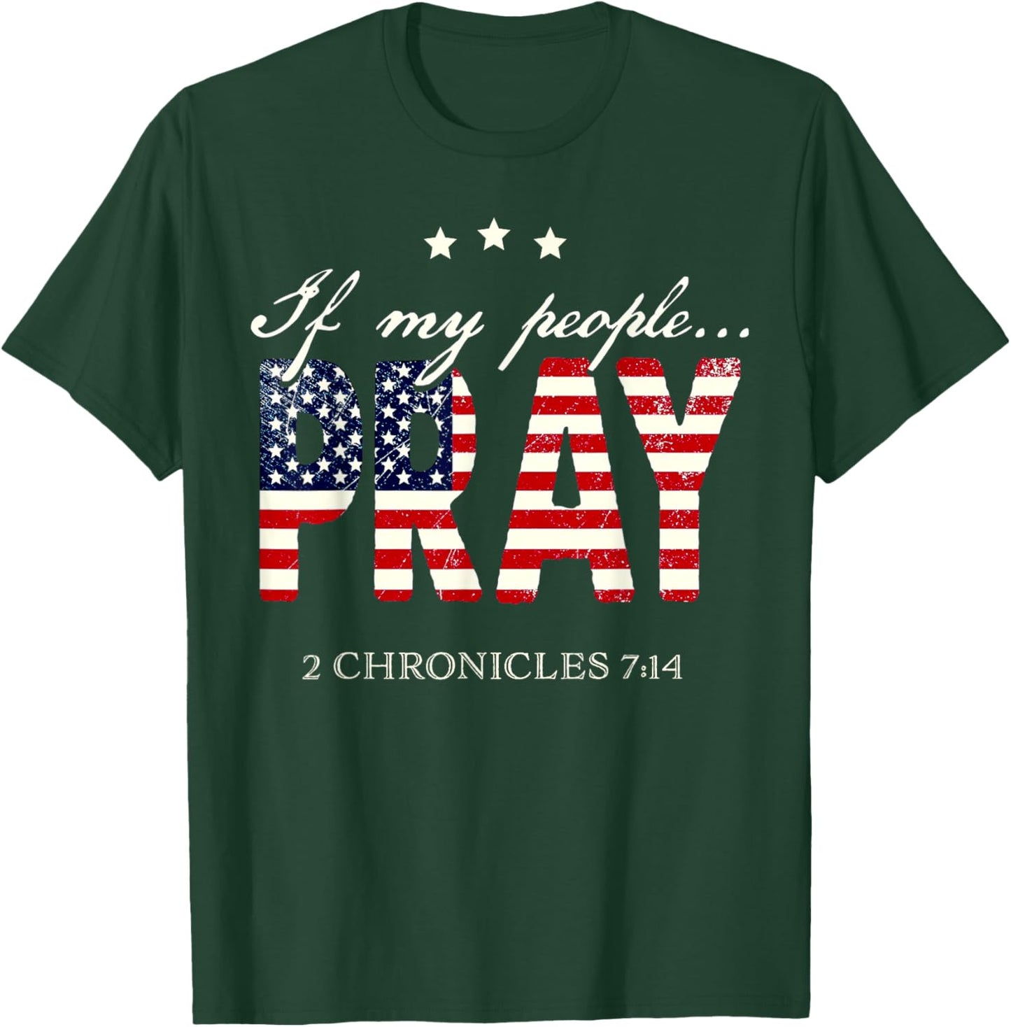 If My People Pray 2 Chronicles 7 14 T-Shirt - T-Shirt | Forest