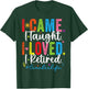 I Came I Taught I Loved I Retired Funny Teacher T-Shirt - T-Shirt | Forest