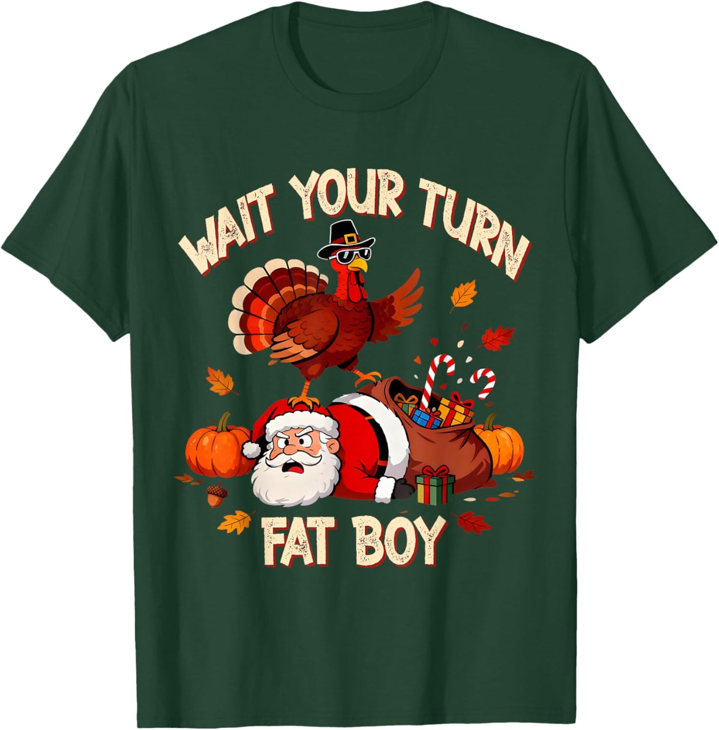 Wait Your Turn Fat Boy Funny Thanksgiving Turkey Santa T-Shirt - T-Shirt | Forest