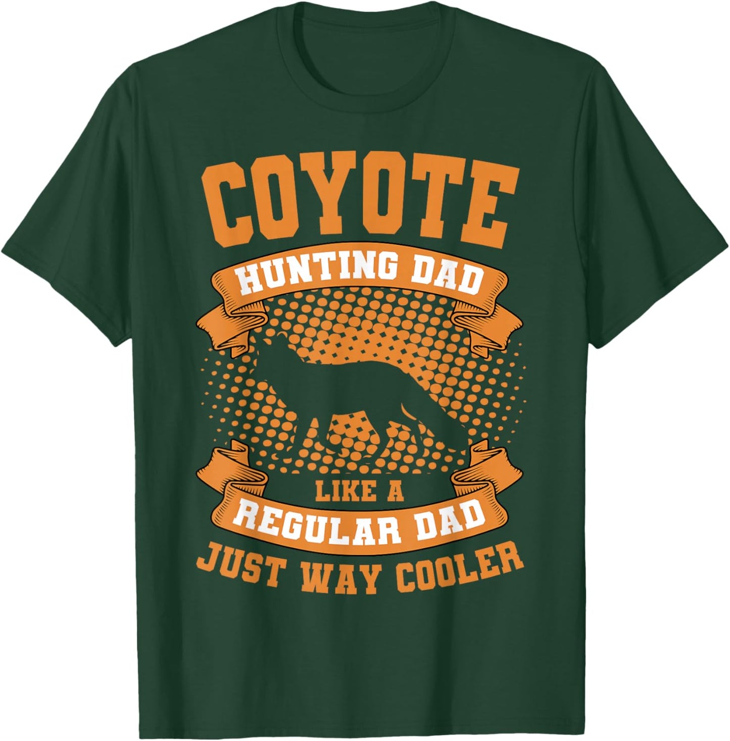 Coyote Hunting Dad Prairie Wolf Hunter Father's Day Huntsman T-Shirt - T-Shirt | Forest