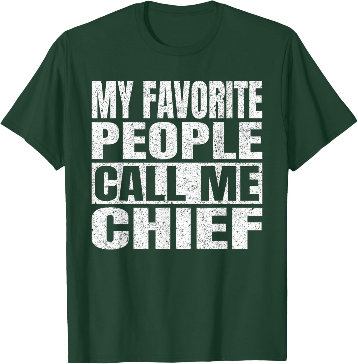My Favorite People Call Me Chief Men Vintage Fathers Day T-Shirt - T-Shirt | Forest