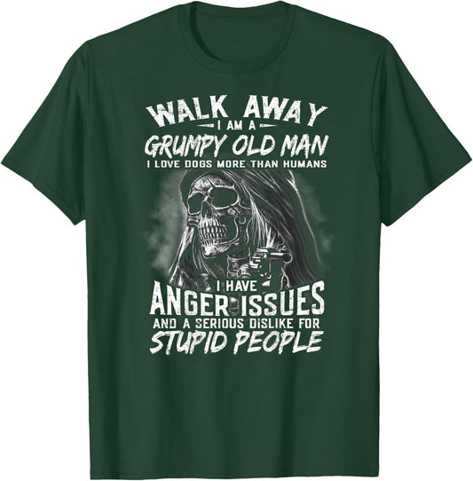 Walk Away I Am A Grumpy Old Man I Love Dogs More Than Humans T-Shirt - T-Shirt | Forest