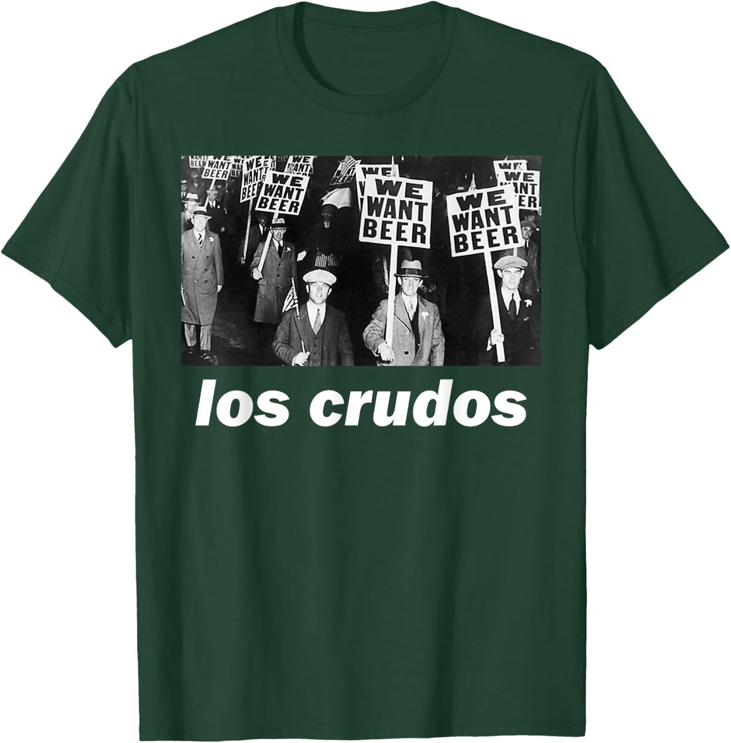 Los Crudos We Want Beer 1930s T-Shirt - T-Shirt | Forest