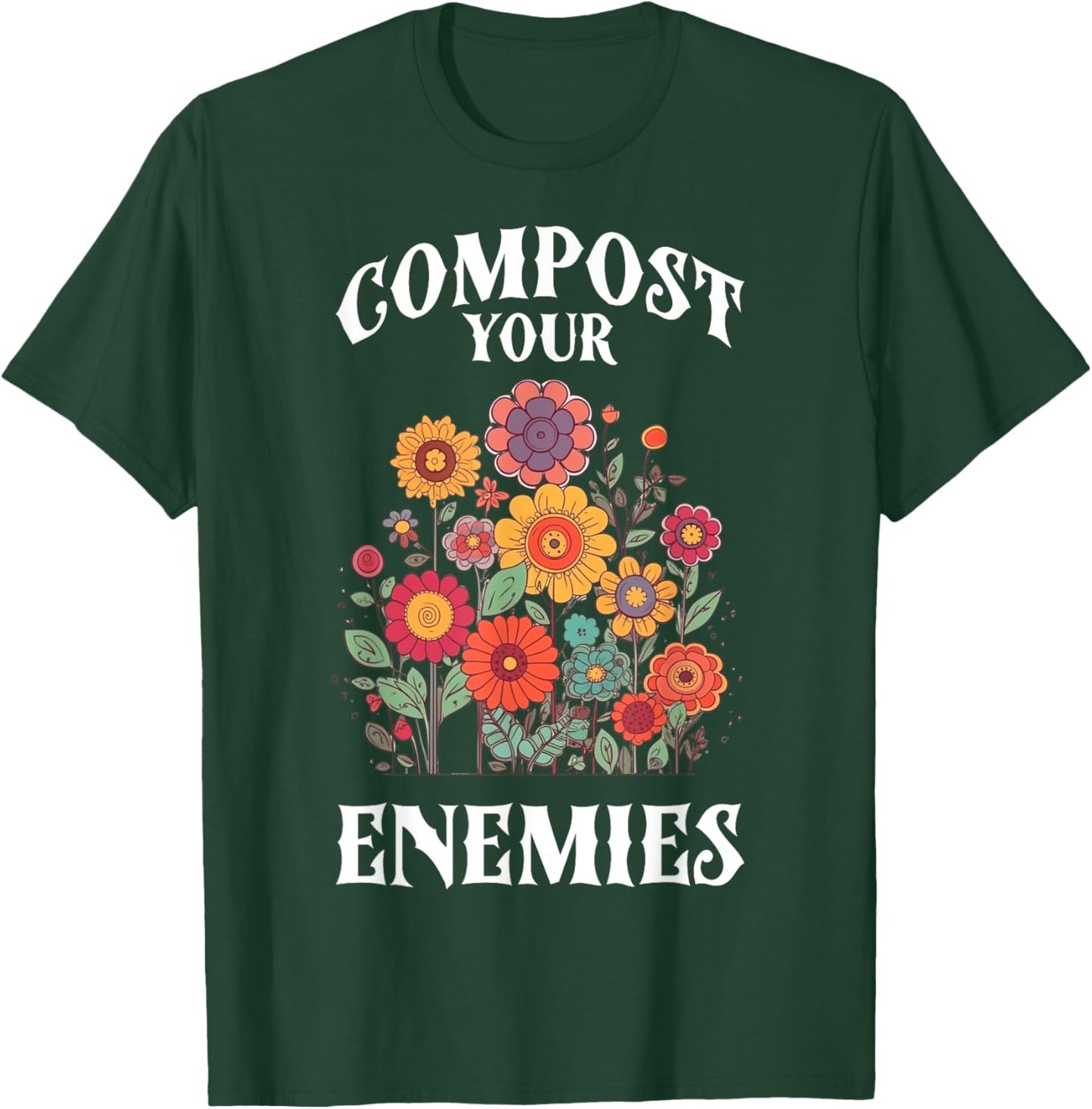 Compost Your Enemies T-Shirt - T-Shirt | Forest