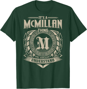 It's A McMILLAN Thing You Wouldn't Understand Family Name T-Shirt - T-Shirt | Forest
