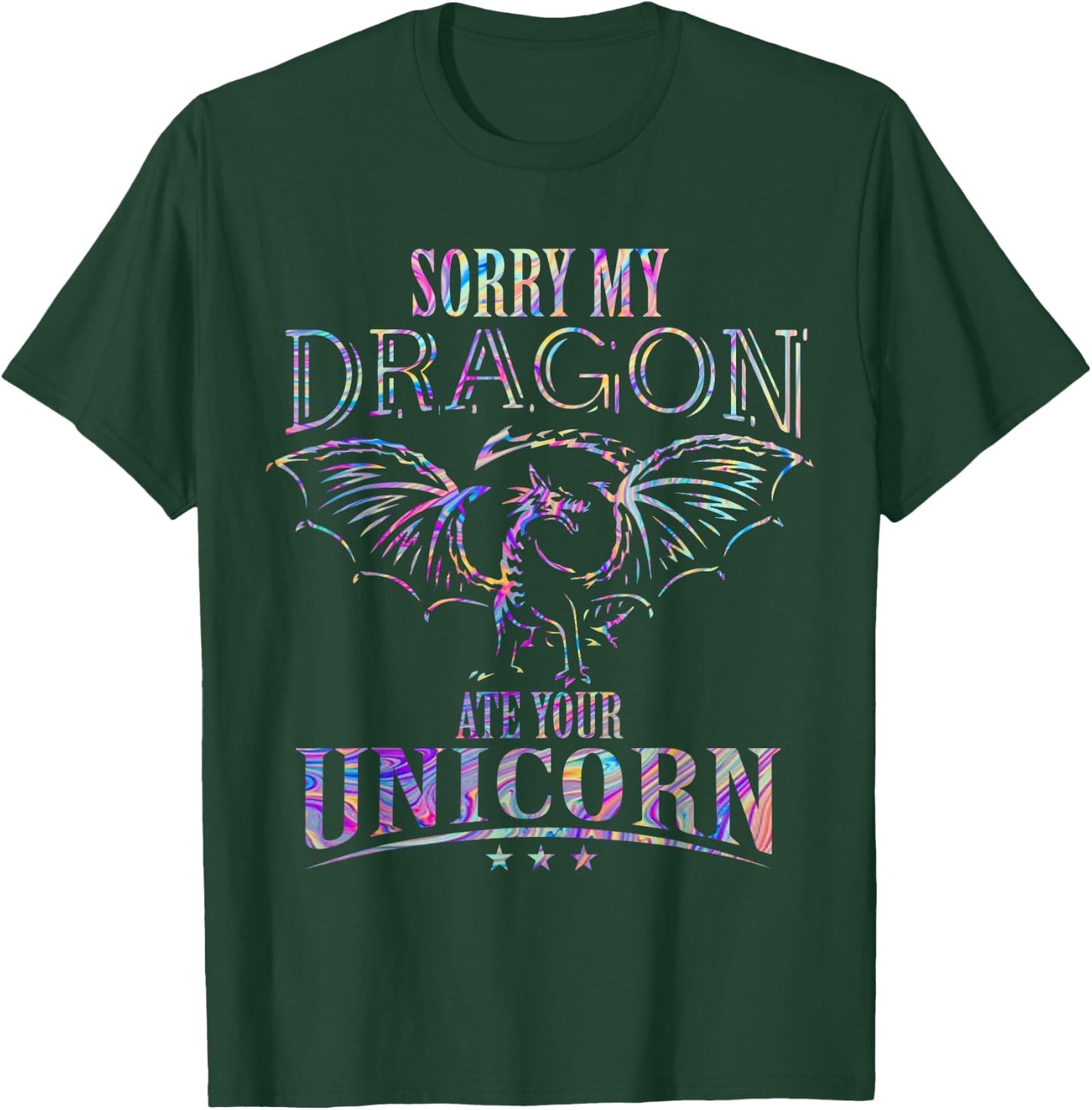 Sorry My Dragon Ate Your Unicorn T-Shirt - T-Shirt | Forest