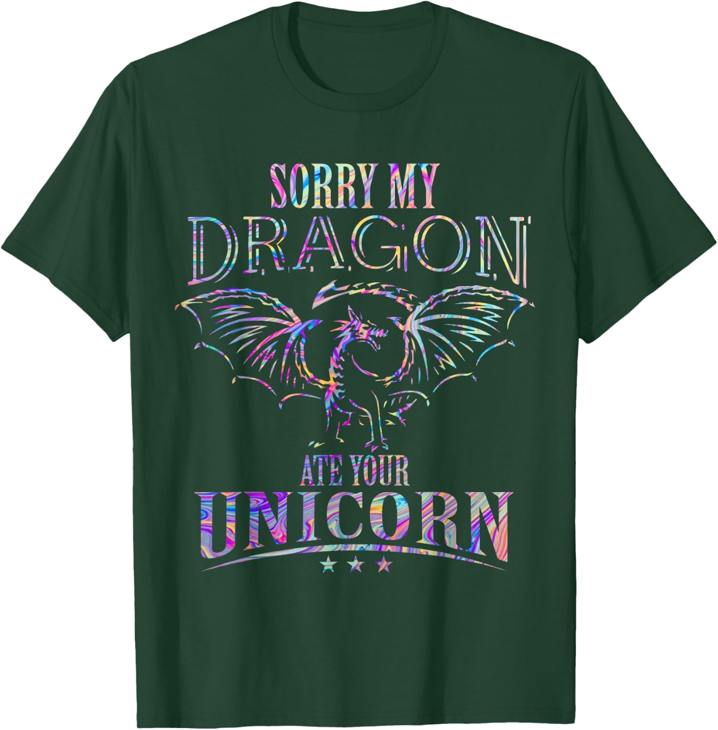 Sorry My Dragon Ate Your Unicorn T-Shirt - T-Shirt | Forest