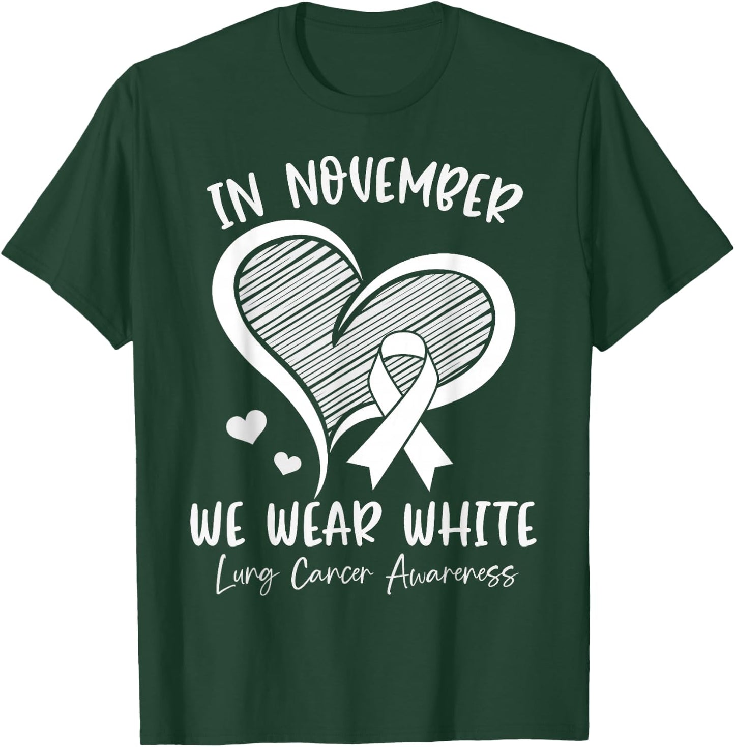 In November We Wear White Lung Cancer Awareness Ribbon Heart T-Shirt - T-Shirt | Forest