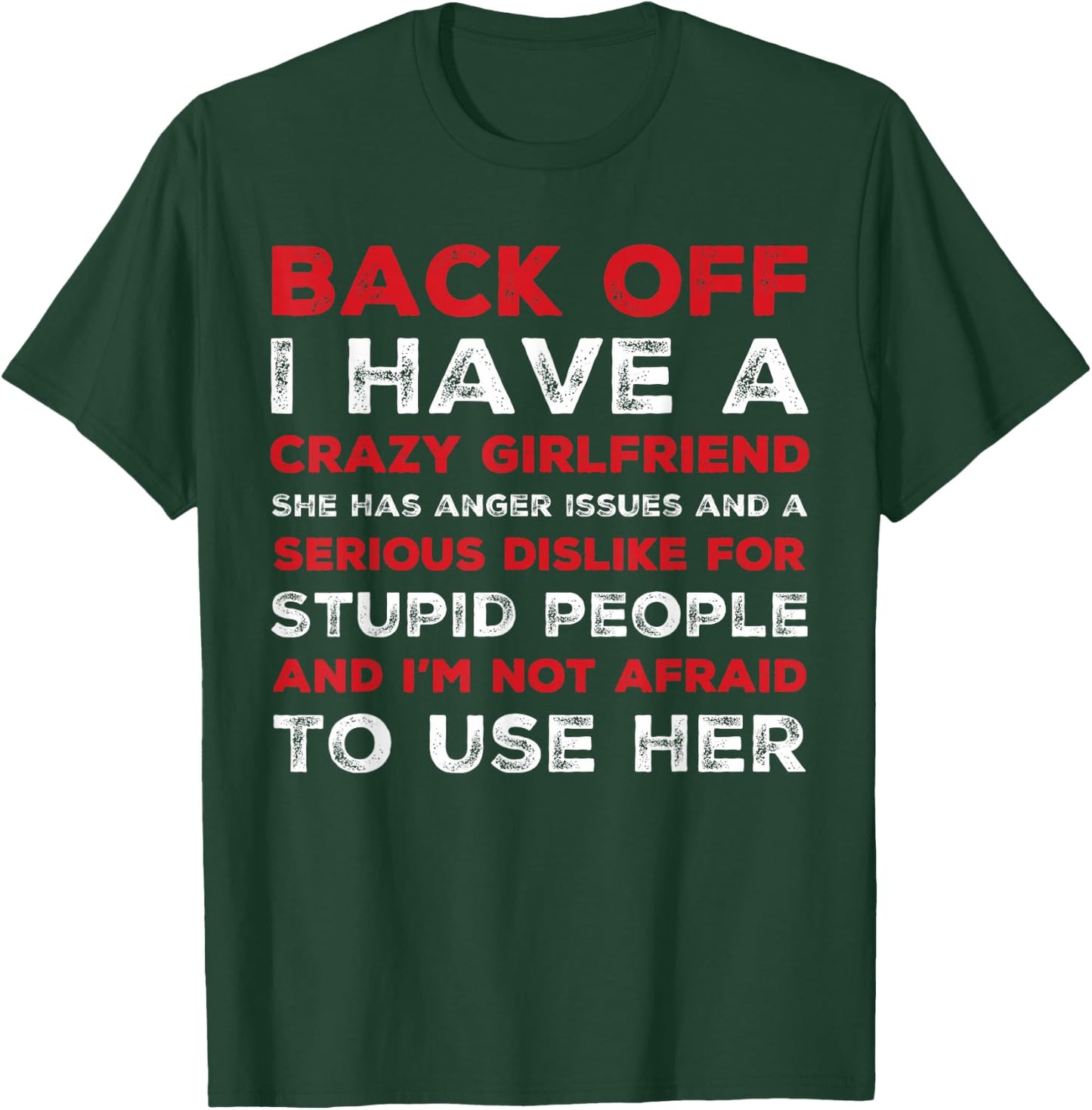 Back off I have a crazy girlfriend T-Shirt - T-Shirt | Forest