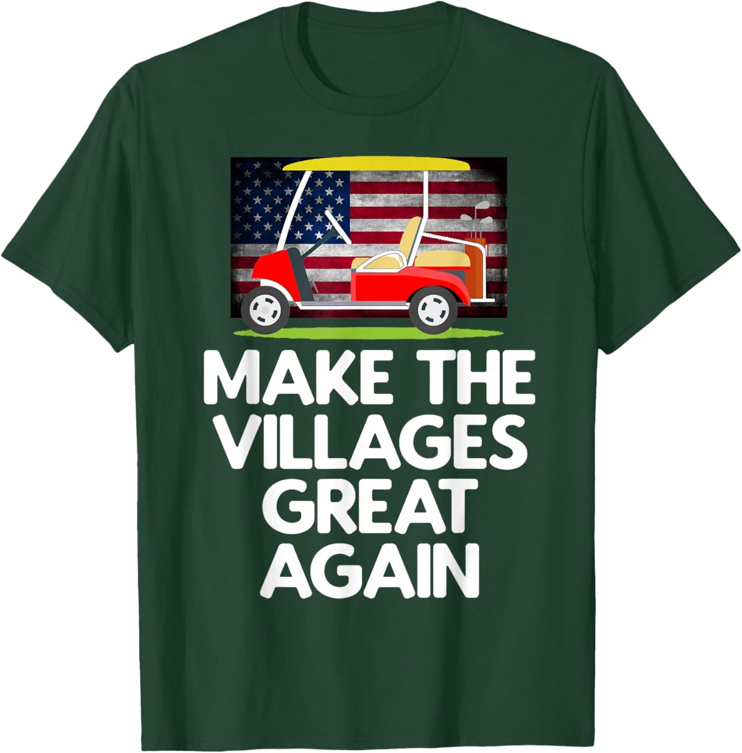 Make The Villages Great Again T-Shirt - T-Shirt | Forest
