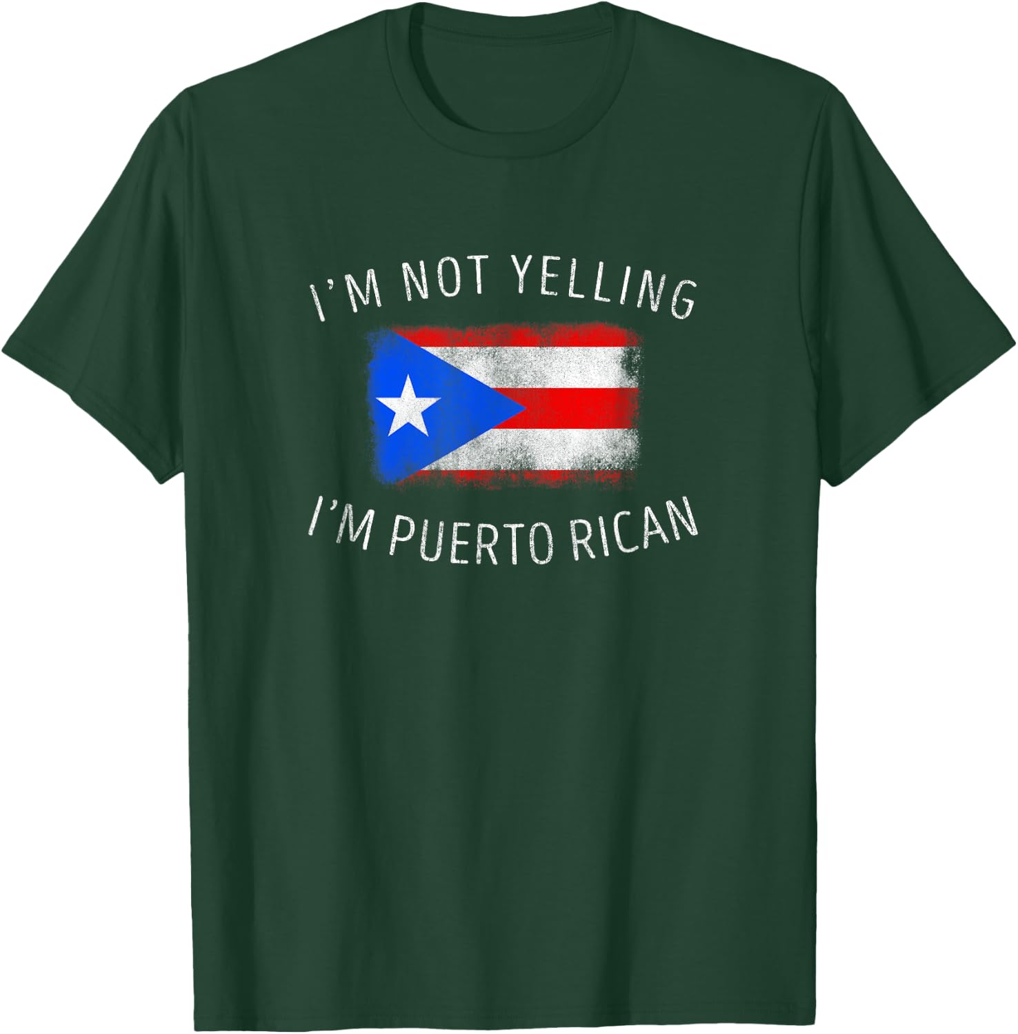 I'm Not Yelling, I'm Puerto Rican - Funny Puerto Rico Pride T-Shirt - T-Shirt | Forest