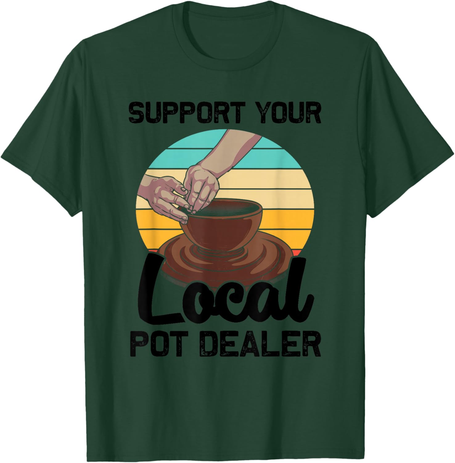 Funny Pot Dealer Gift Pottery Artists Cool Clay Potter T-Shirt - T-Shirt | Forest