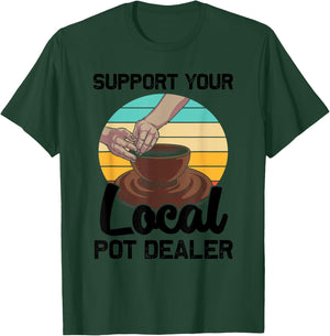 Funny Pot Dealer Gift Pottery Artists Cool Clay Potter T-Shirt - T-Shirt | Forest