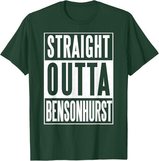 Straight Outta Bensonhurst Brooklyn T-Shirt - T-Shirt | Forest