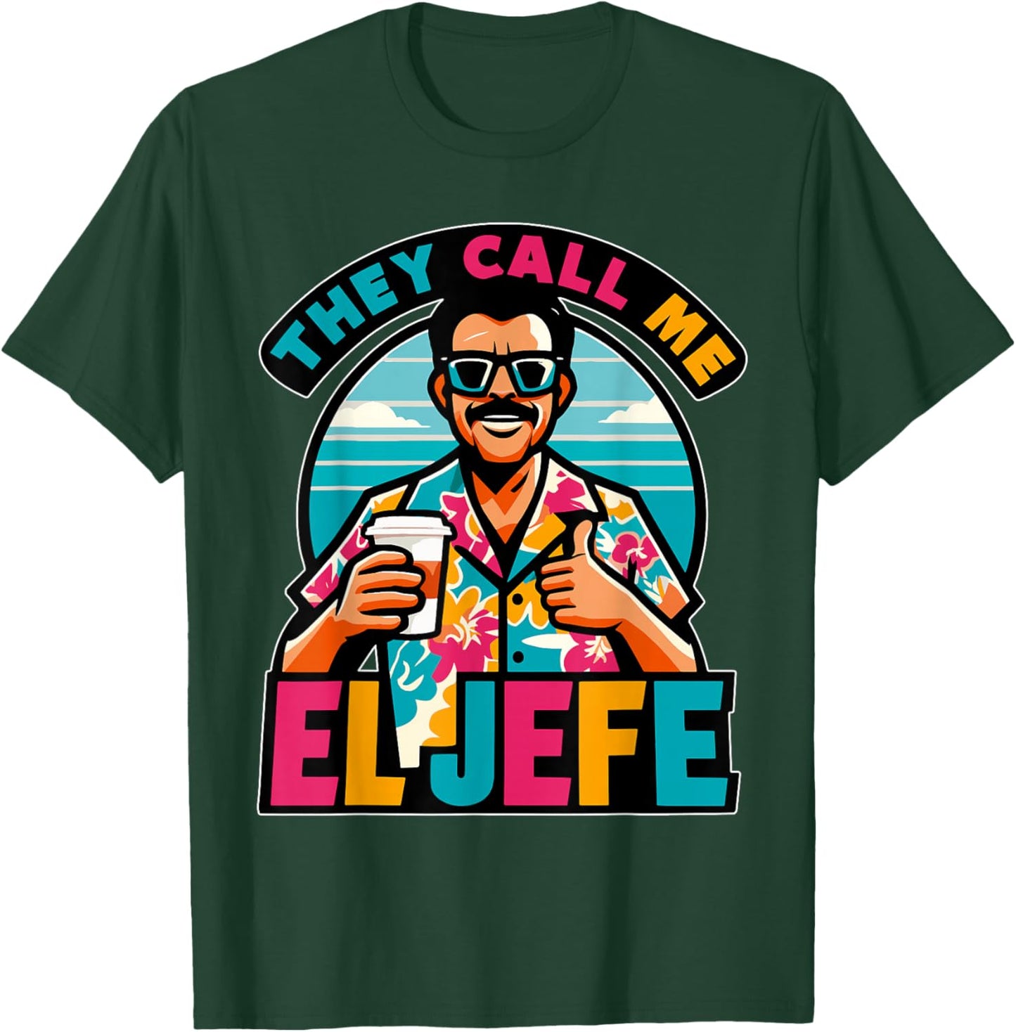 They Call Me El Jefe The Boss in Spanish Funny Mexican Quote T-Shirt - T-Shirt | Forest