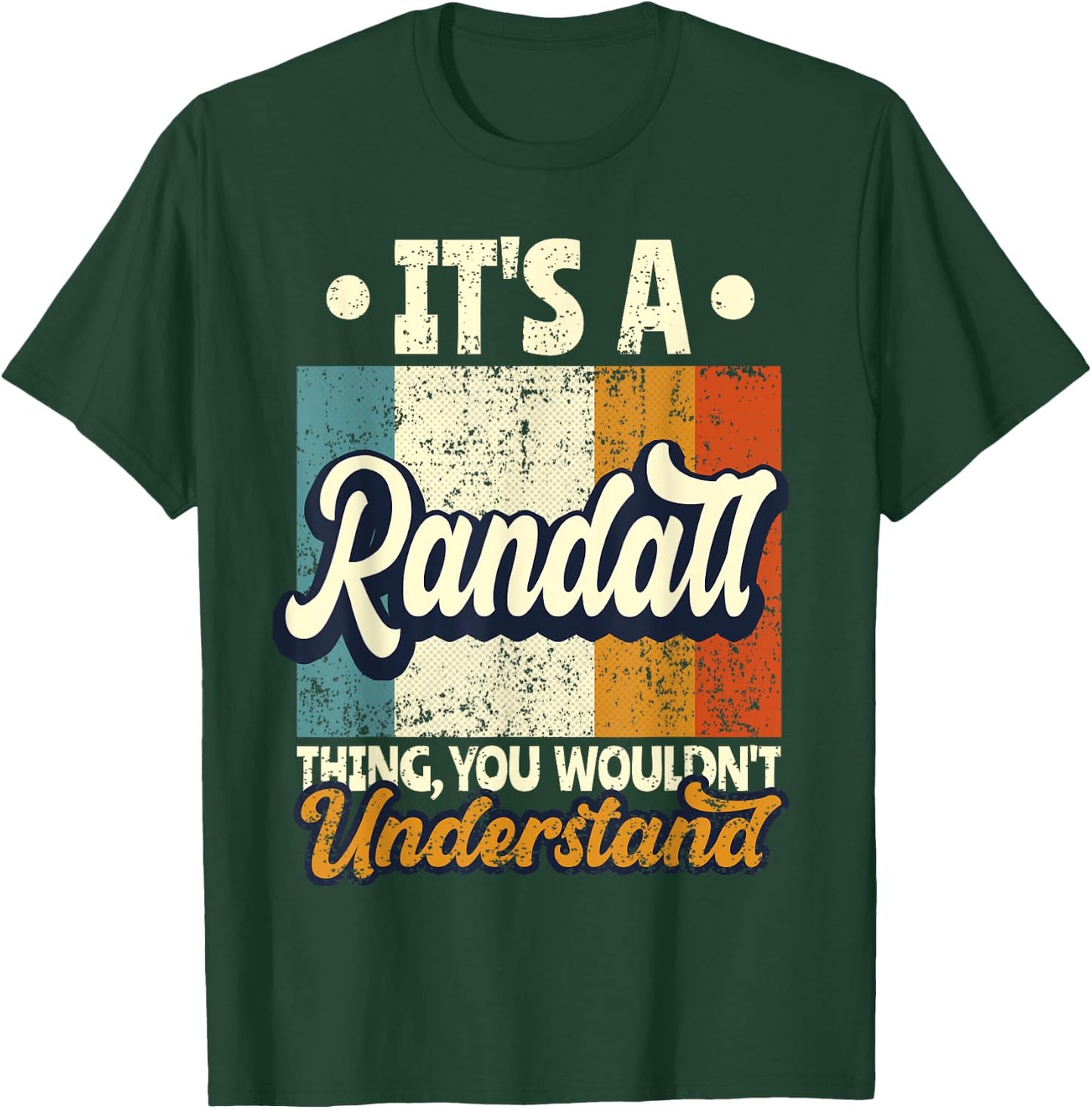 It's A Randall Thing You Wouldn't Understand T-Shirt - T-Shirt | Forest