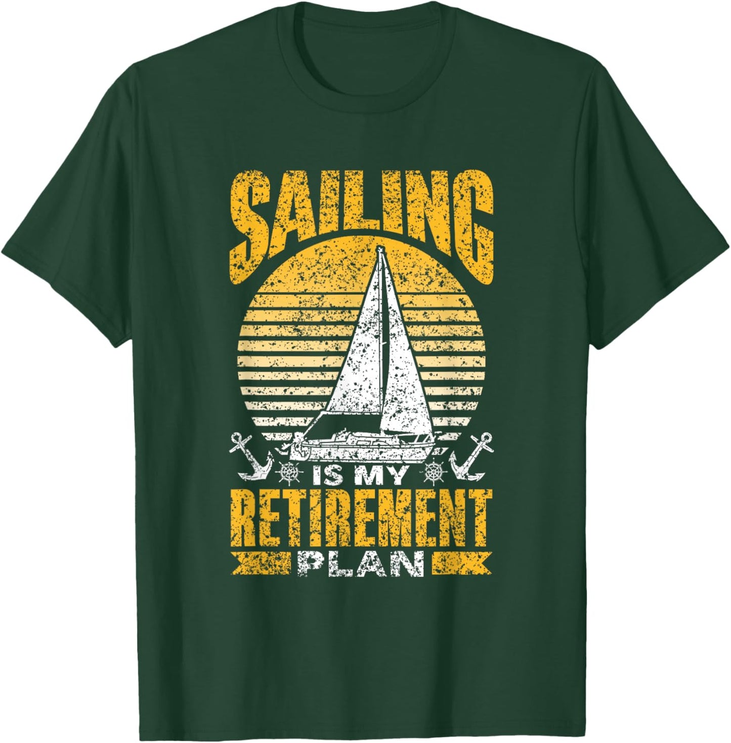 Sailing Is My Retirement Plan Sail Sailor Sailboat Captain T-Shirt - T-Shirt | Forest