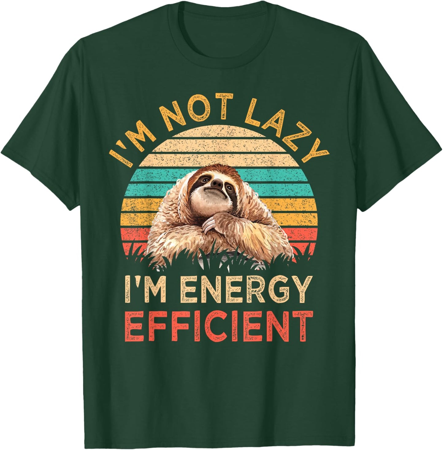 I'm Not Lazy I'm Energy Efficient Funny Sloth Gift Vintage T-Shirt - T-Shirt | Forest