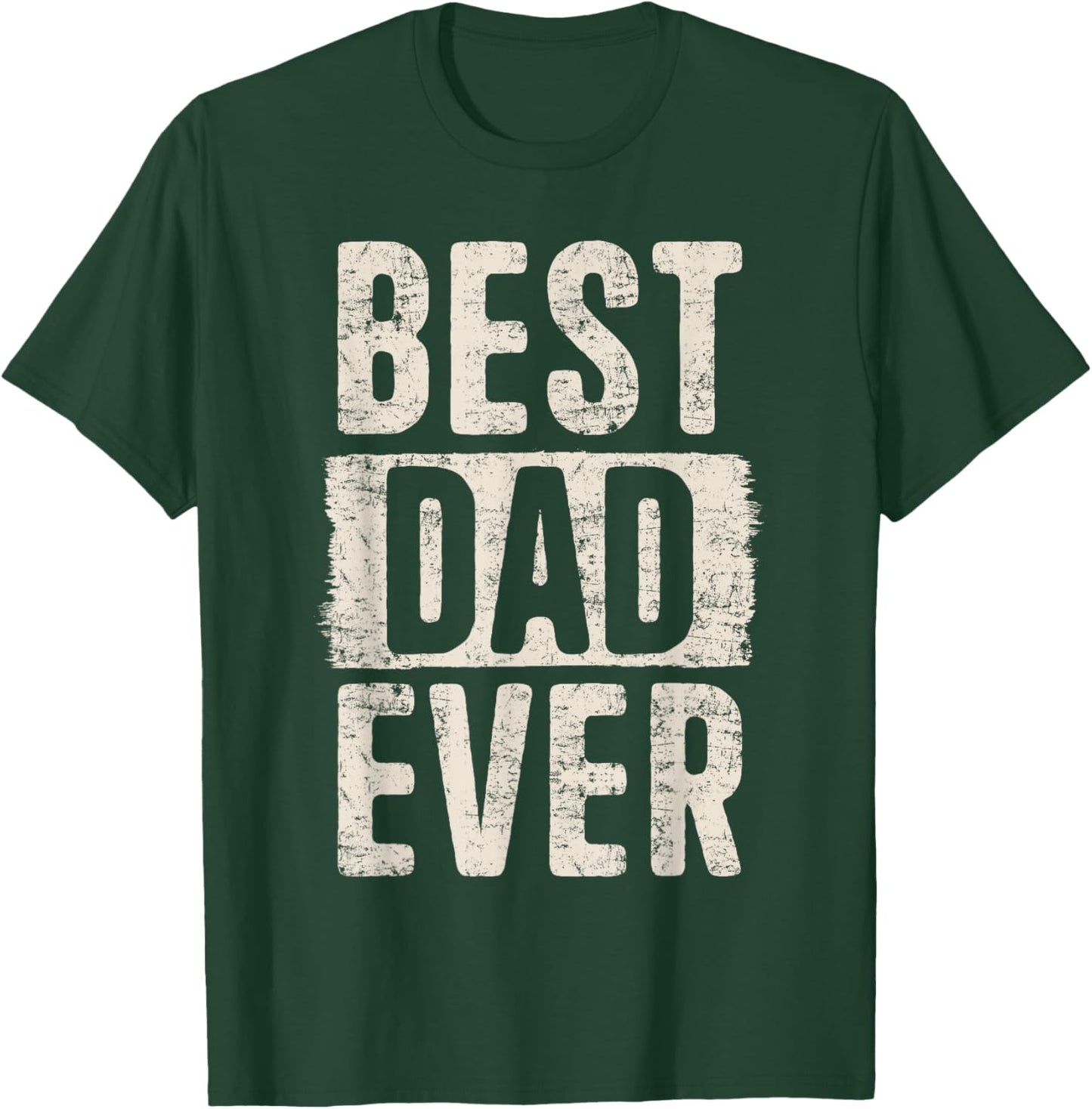 Best Dad Ever Father's Day Loving Dad Father Proud Dad T-Shirt - T-Shirt | Forest