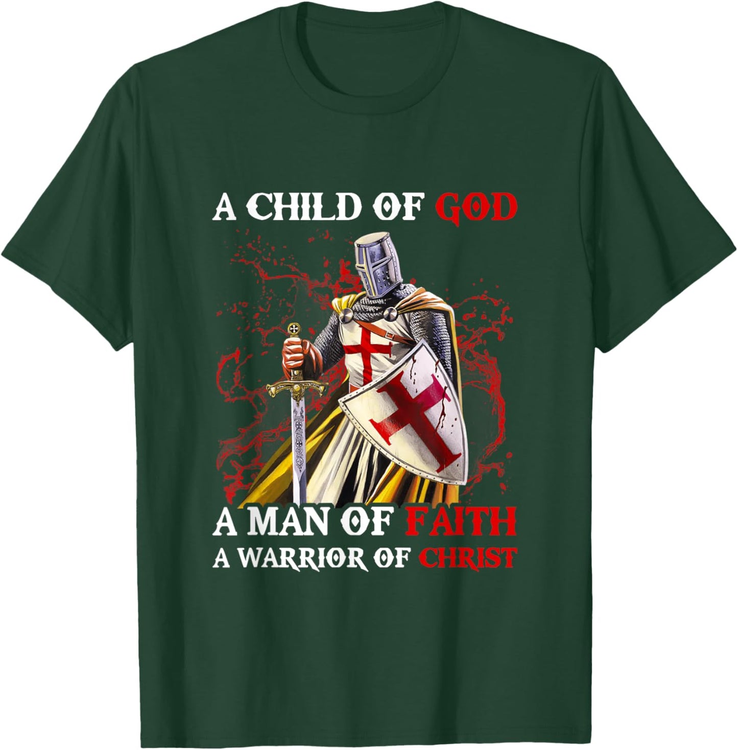 Knights Templar A Child Of God A Man Of Faith A Warrior Of T-Shirt - T-Shirt | Forest