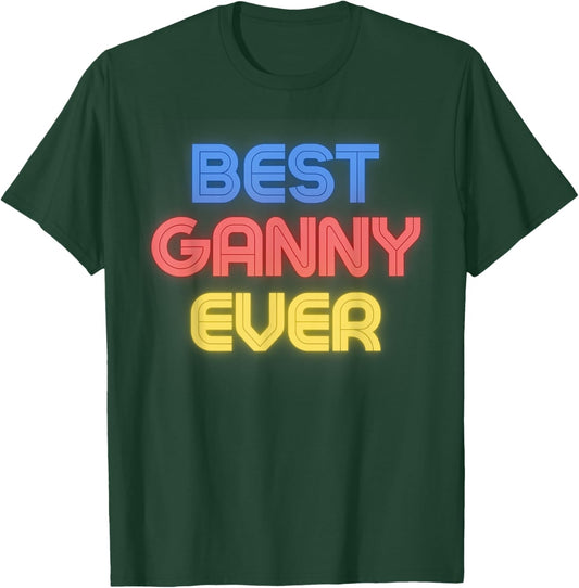 Best Ganny Ever - Funny Ganny Name Ganny T-Shirt - T-Shirt | Forest