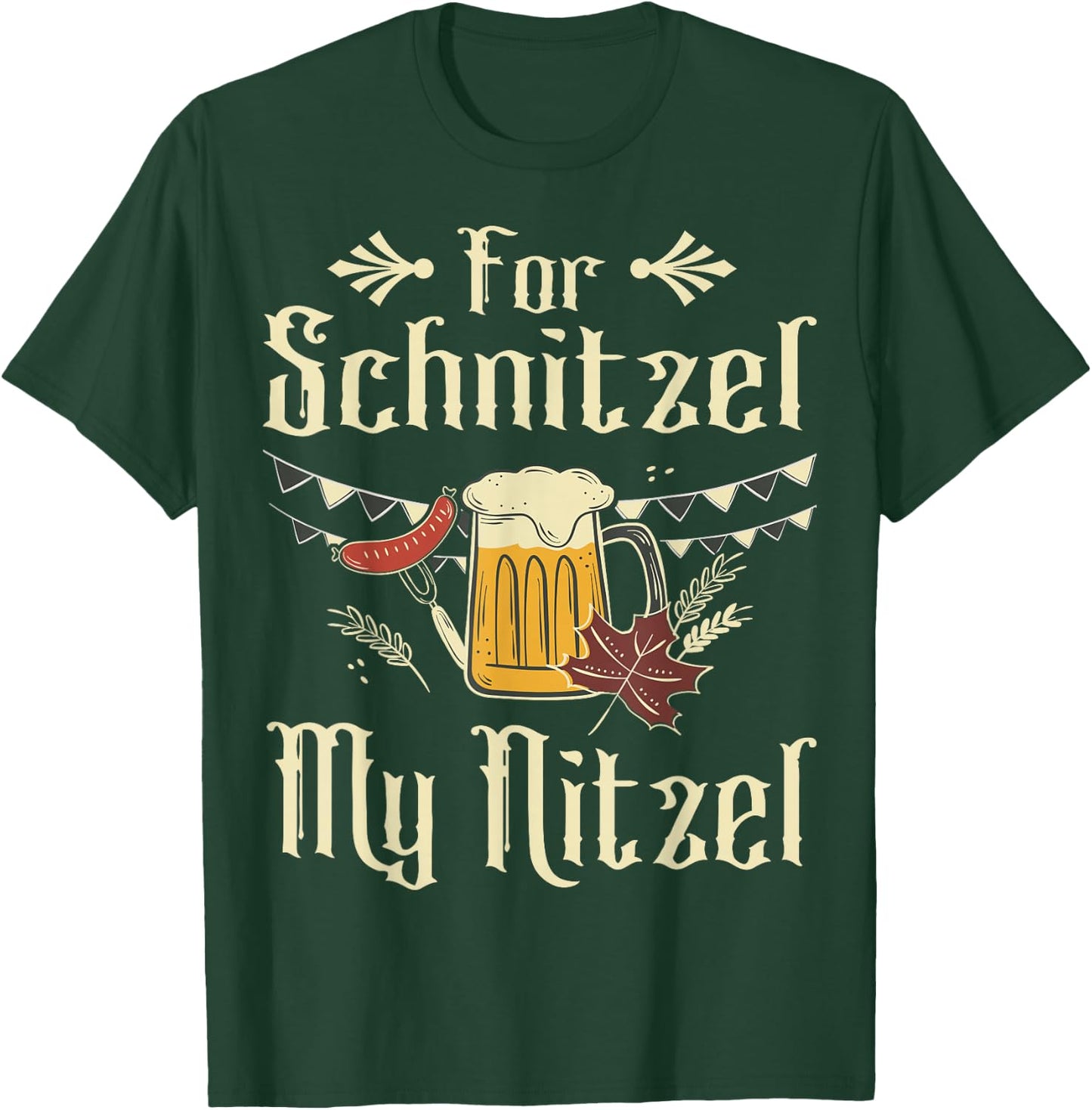 for Schnitzel My Nitzel Funny Oktoberfest Gift T-Shirt - T-Shirt | Forest
