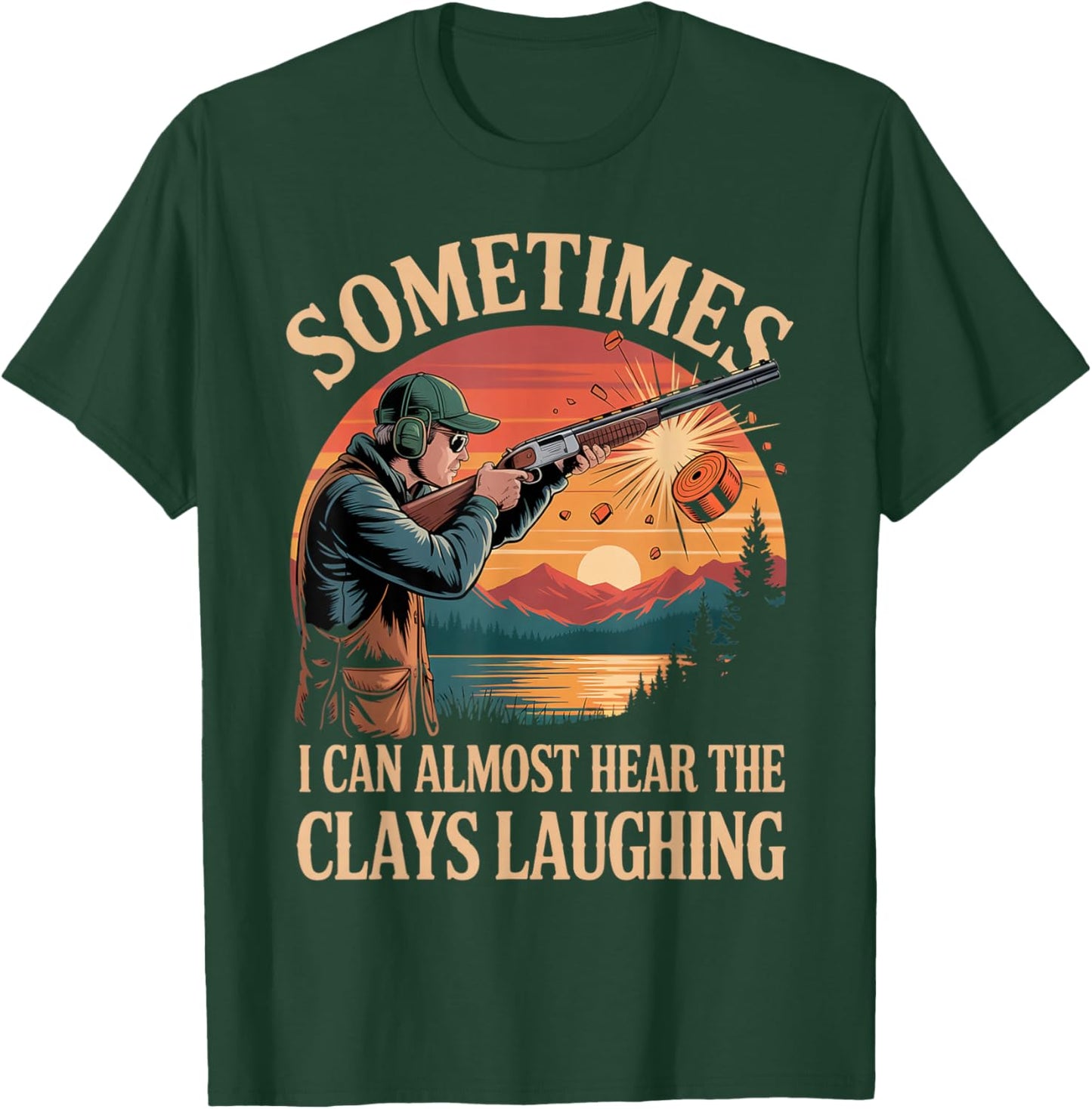 Hear Clay Laughing Clay Skeet Trap Pigeon Trap Shooting T-Shirt - T-Shirt | Forest