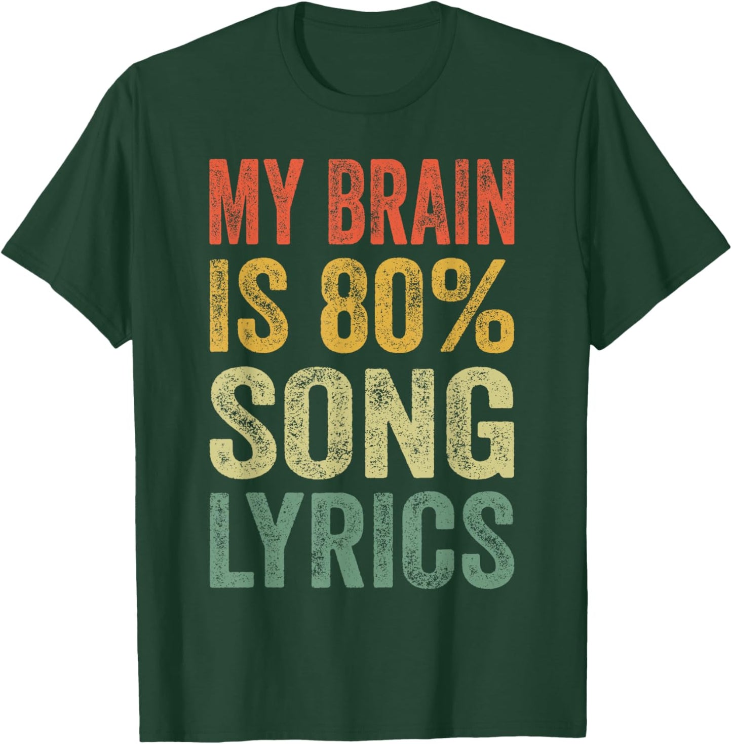 My Brain is 80% Percent Song Lyrics Funny Music Lover Saying T-Shirt - T-Shirt | Forest