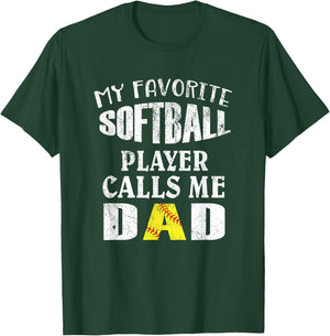 My Favorite Softball Player Calls Me Dad - Funny Coaches T-Shirt - T-Shirt | Forest
