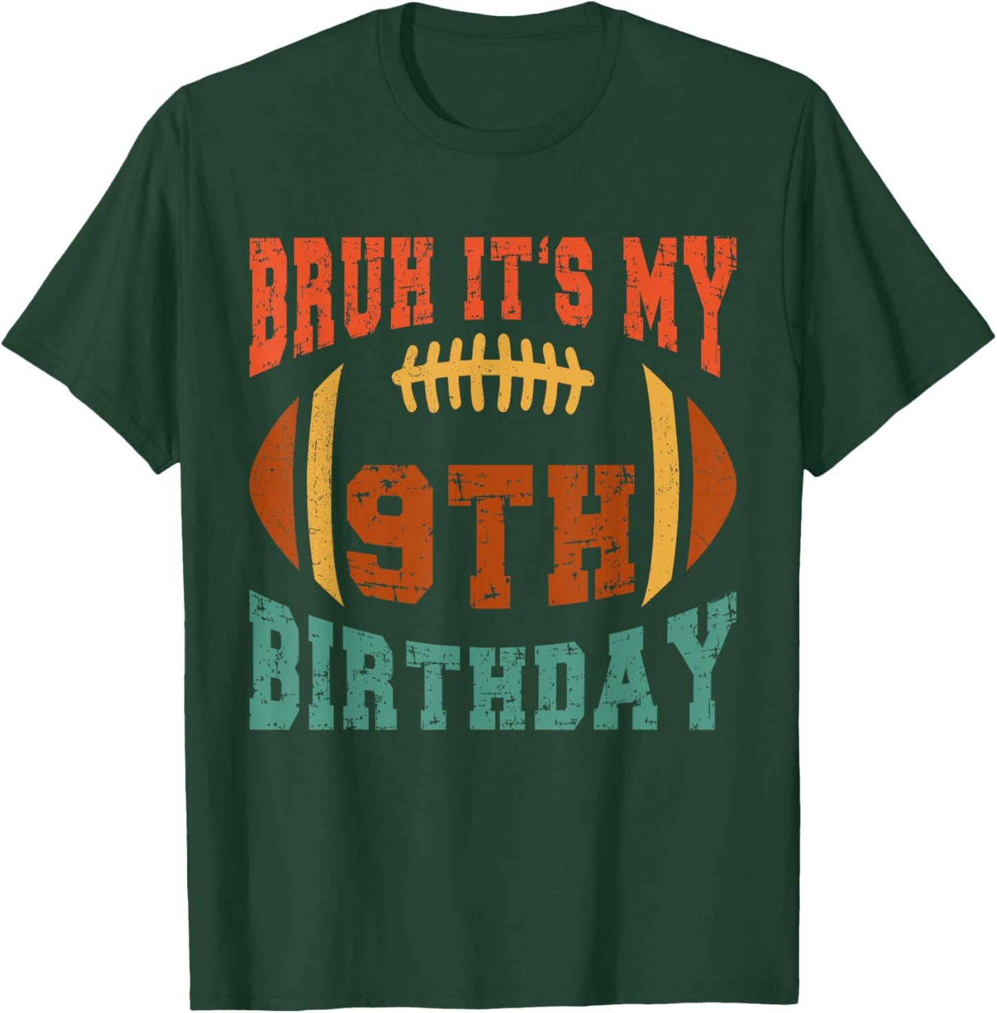 Bruh It's My 9th Birthday Football 9 Years Old Birthday T-Shirt - T-Shirt | Forest