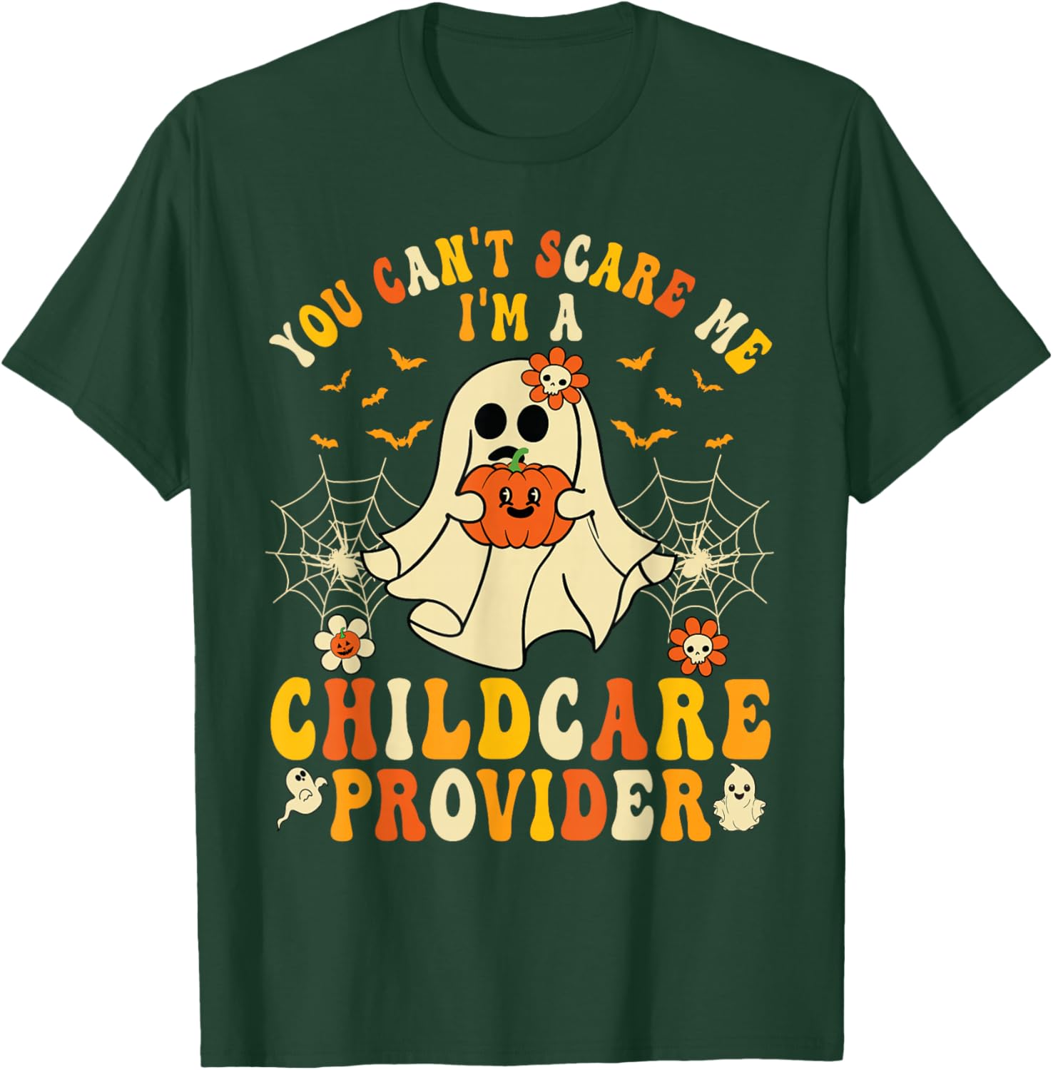 You Can't Scare Me I'm A Childcare Provider Halloween Ghost T-Shirt - T-Shirt | Forest