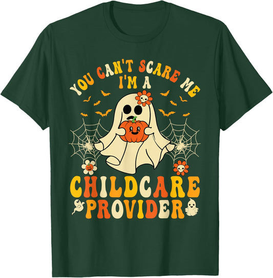 You Can't Scare Me I'm A Childcare Provider Halloween Ghost T-Shirt - T-Shirt | Forest