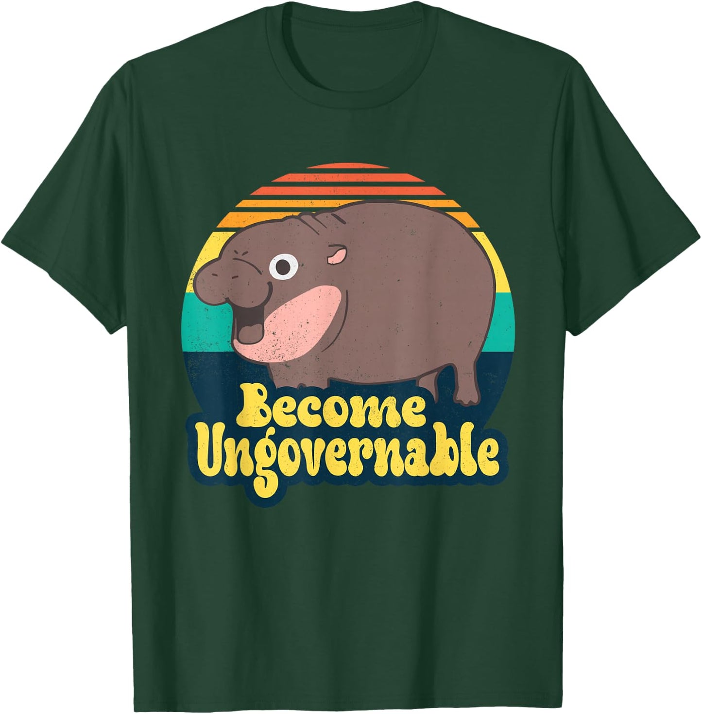 Become Ungovernable Funny Baby Hippo Moo Deng Funny Saying T-Shirt - T-Shirt | Forest