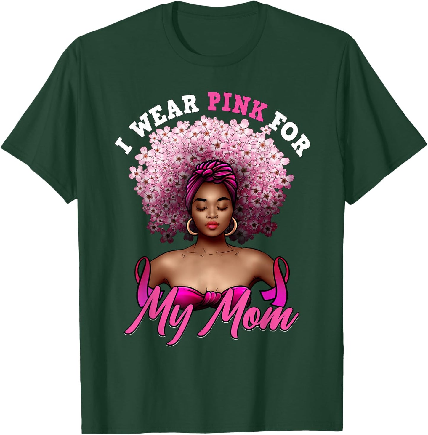 I Wear Pink for My Mom Breast Cancer Black Woman Melanin T-Shirt - T-Shirt | Forest