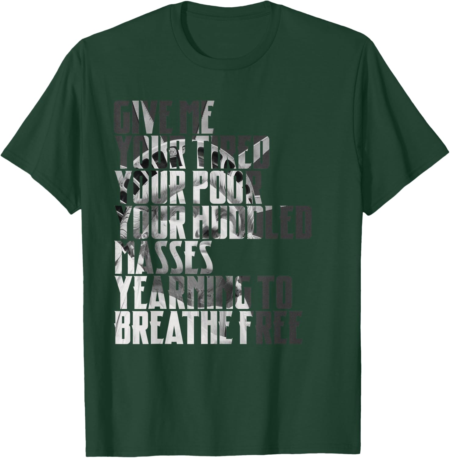 Give Me Your Tired Your Poor New York Statue of Liberty Art T-Shirt - T-Shirt | Forest