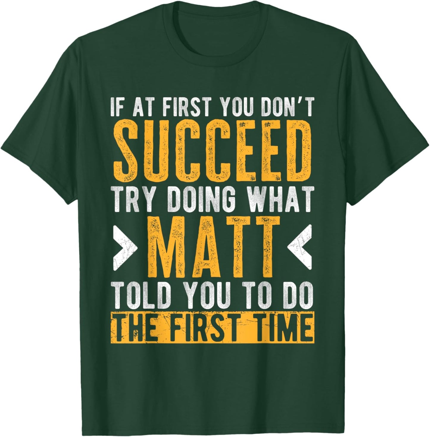 Matt Try Doing What Matt Told You Funny Matt Name T-Shirt - T-Shirt | Forest