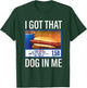 I Got That Dog in Me Funny Hotdog Meme Viral Quote T-Shirt - T-Shirt | Forest