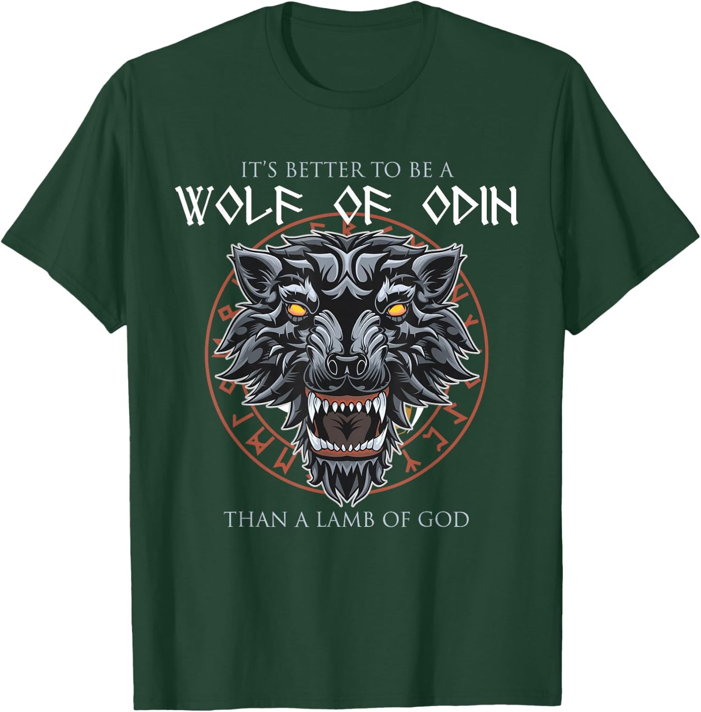 It's Better To Be A Wolf Of Odin Than A Lamb Of God T-Shirt - T-Shirt | Forest