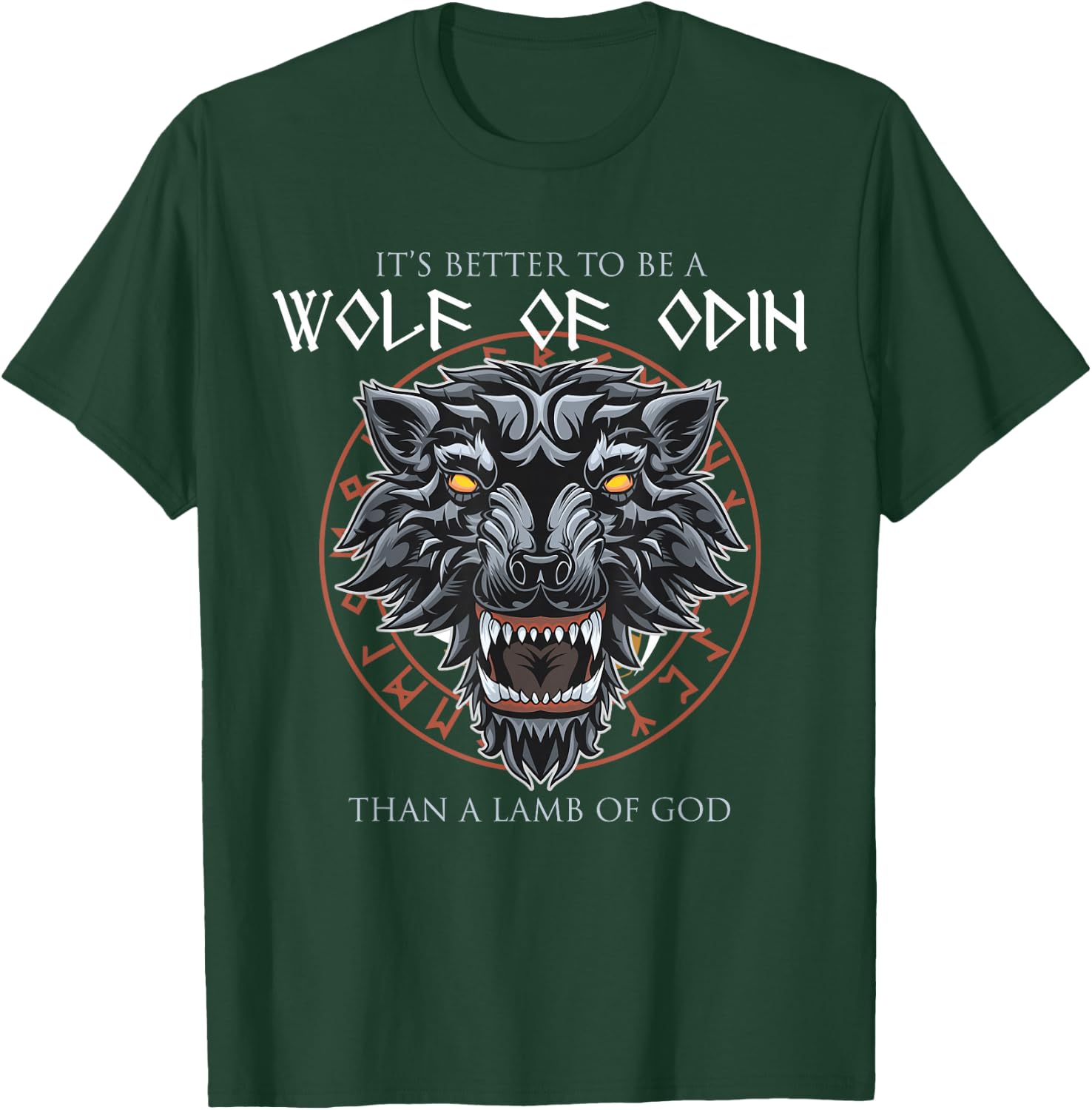 It's Better To Be A Wolf Of Odin Than A Lamb Of God T-Shirt - T-Shirt | Forest