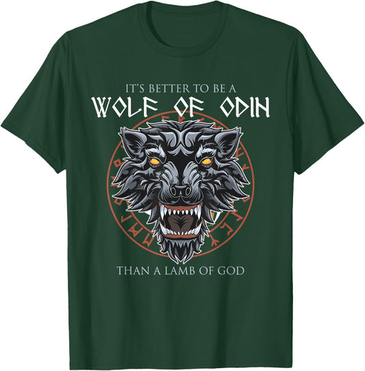It's Better To Be A Wolf Of Odin Than A Lamb Of God T-Shirt - T-Shirt | Forest