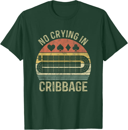 Cribbage Card Game Player Funny Lover No Crying in Cribbage T-Shirt - T-Shirt | Forest