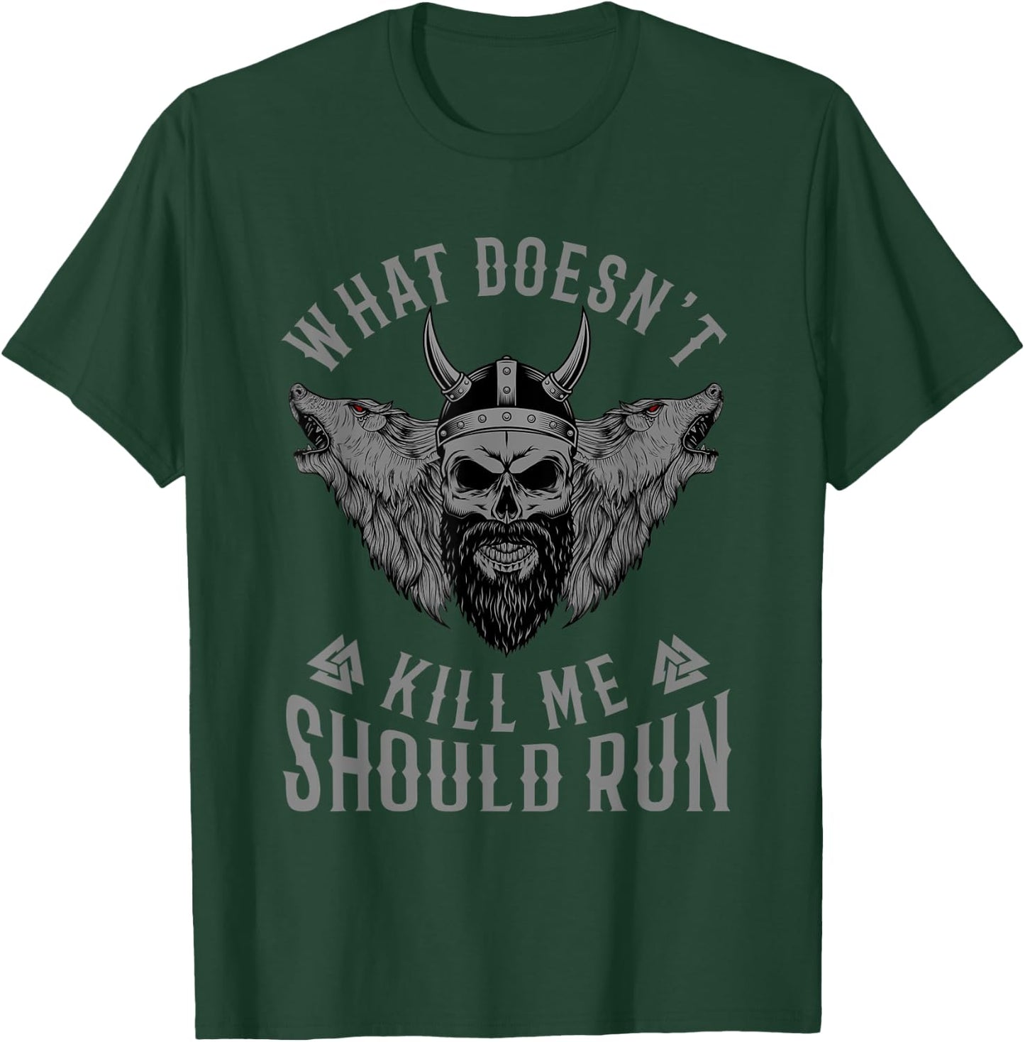 What Doesnt Kill Me Should Run Viking Skull Odin Wolf T-Shirt - T-Shirt | Forest