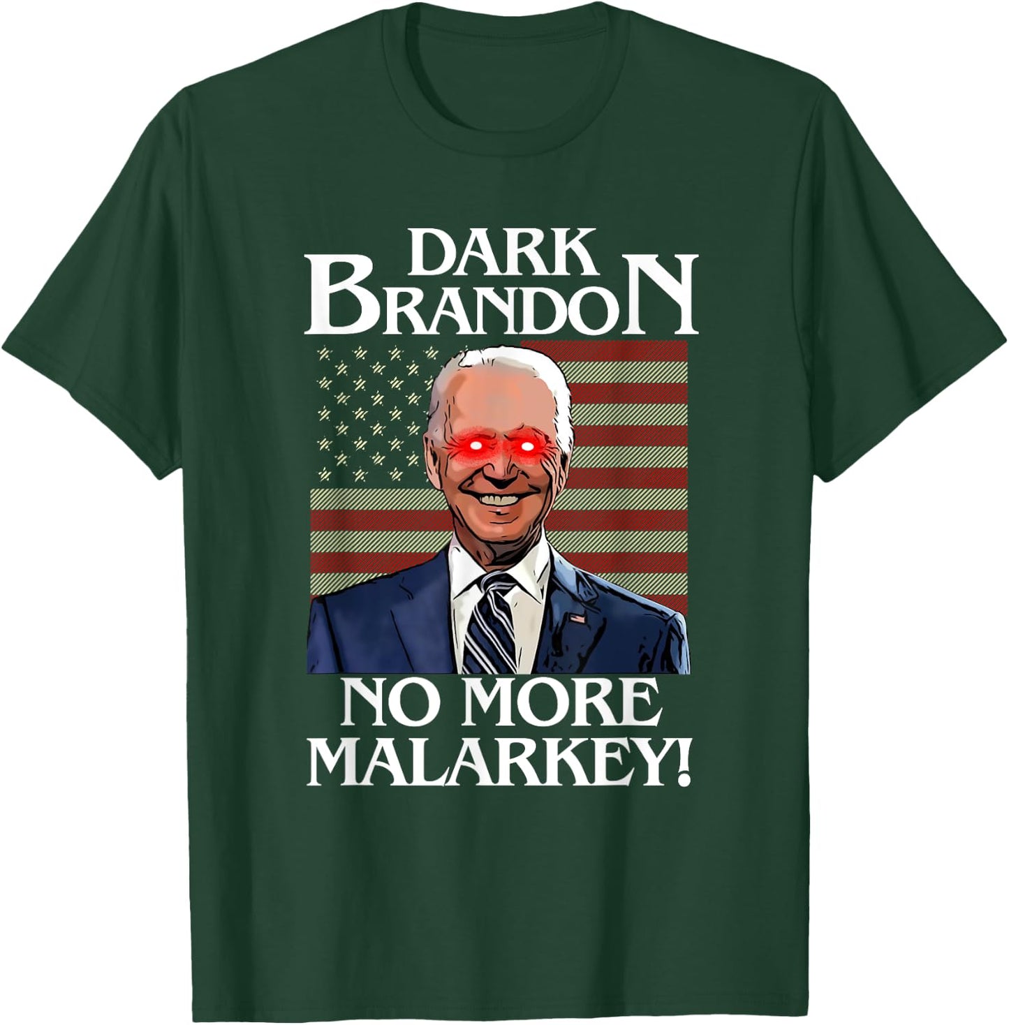 Dark Brandon No More Malarkey Funny Presidential Meme T-Shirt - T-Shirt | Forest
