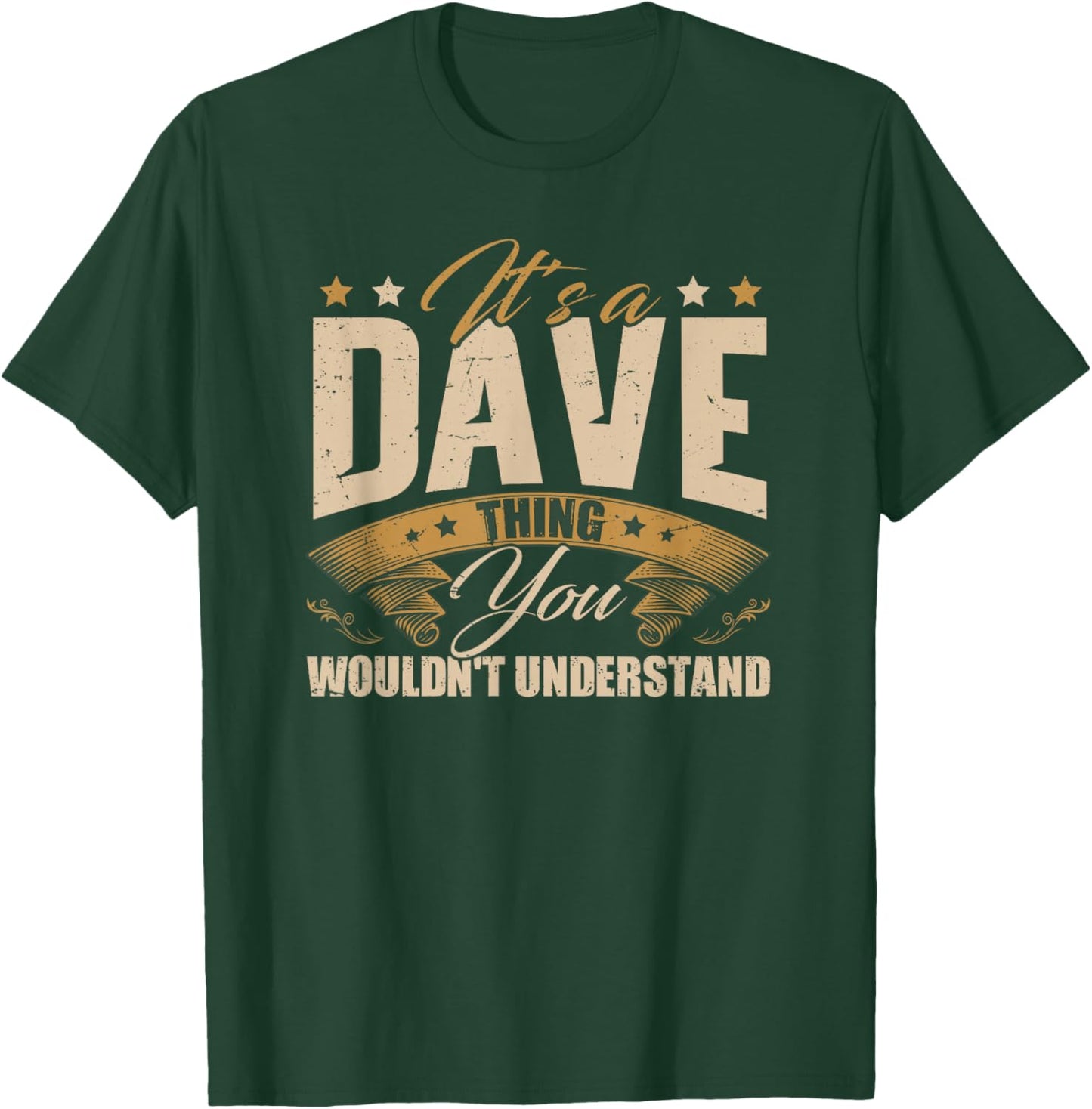 Its A Dave Thing You Wouldnt Understand David Dave T-Shirt - T-Shirt | Forest
