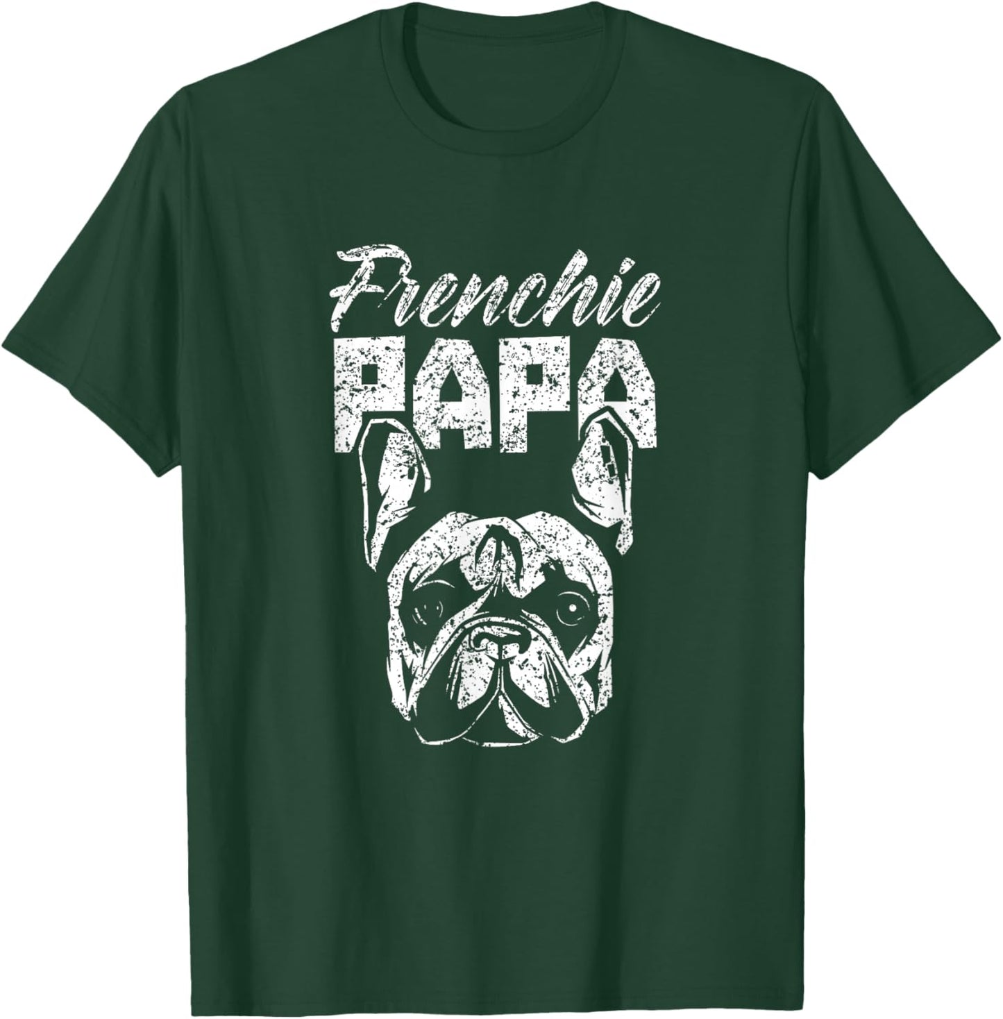 Frenchie Papa Lover Owner French Bulldog Dad Father Daddy T-Shirt - T-Shirt | Forest