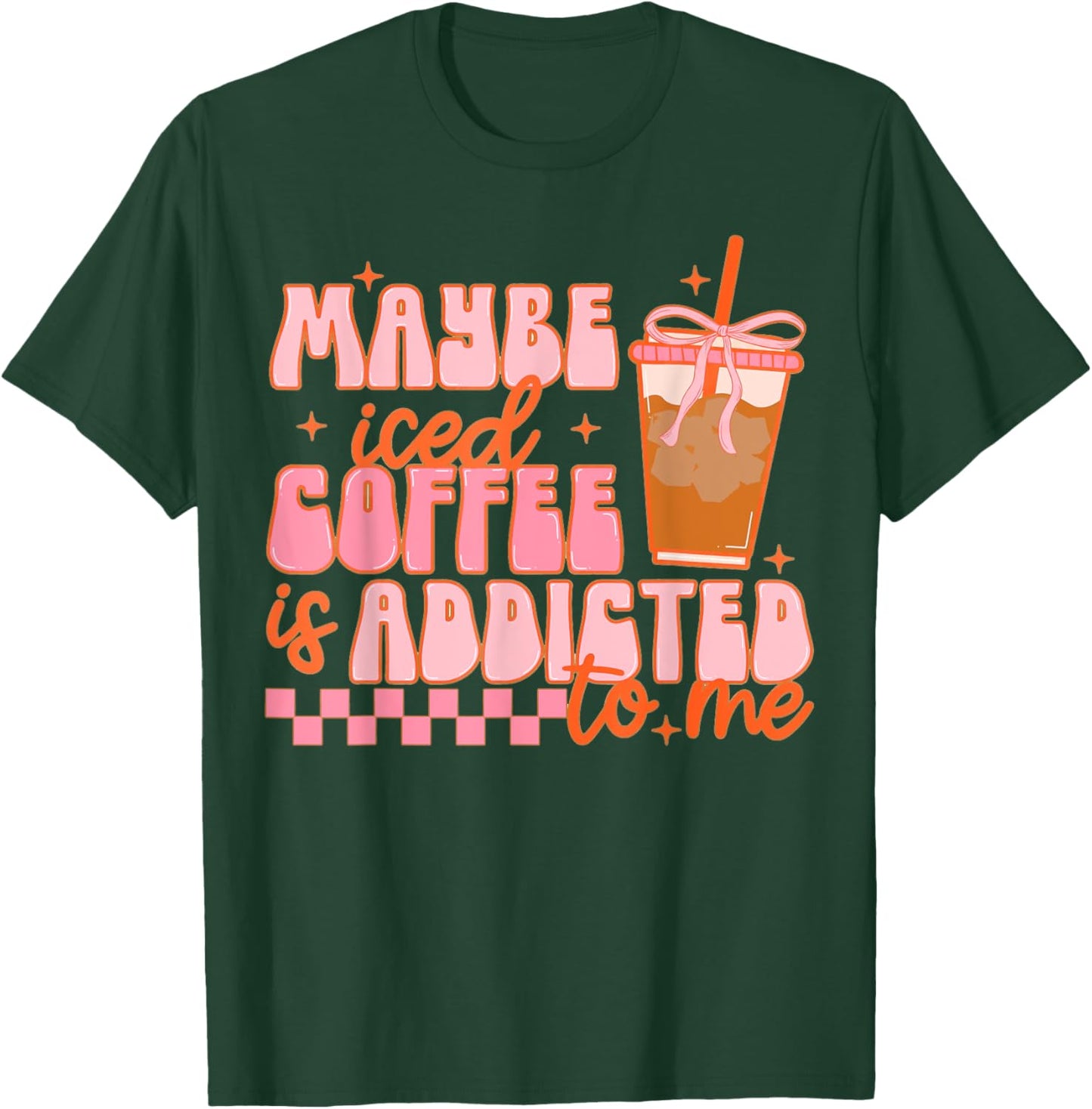 Maybe Iced Coffee Is Addicted To Me, Funny Barista Coffee T-Shirt - T-Shirt | Forest