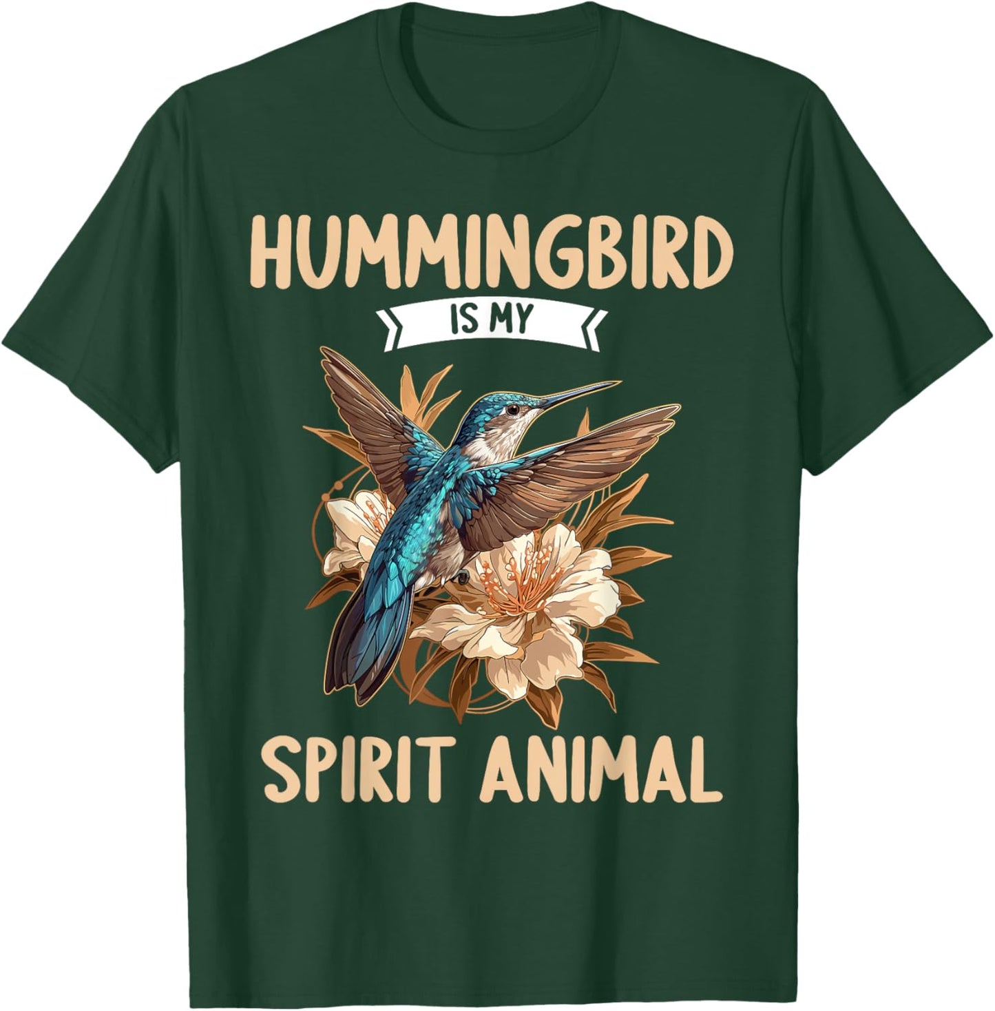 Hummingbirds Lovers Hummingbird is my spirit animal T-Shirt - T-Shirt | Forest