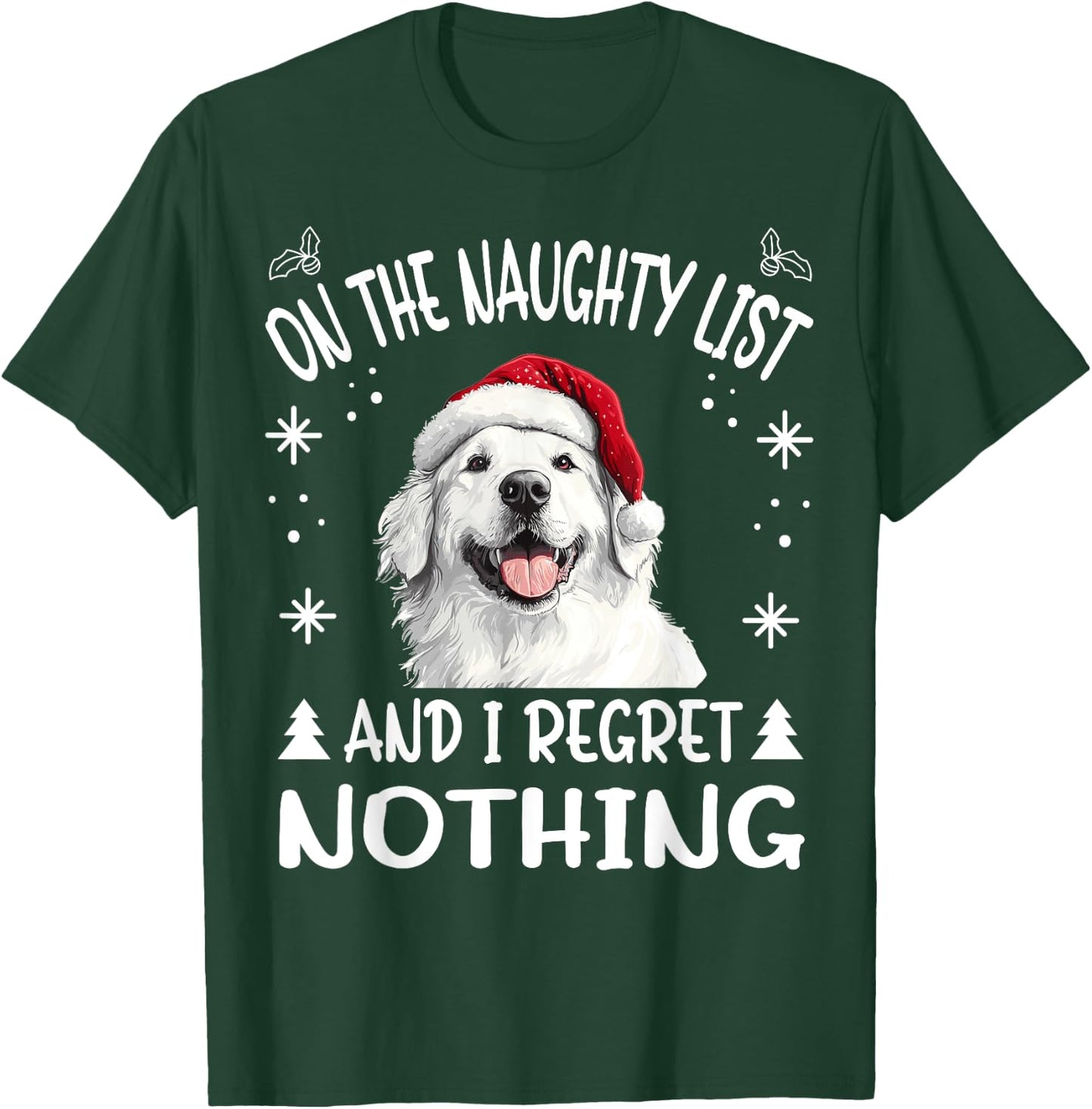 Cute Great Pyrenees Dog Christmas On The Naughty List and I T-Shirt - T-Shirt | Forest
