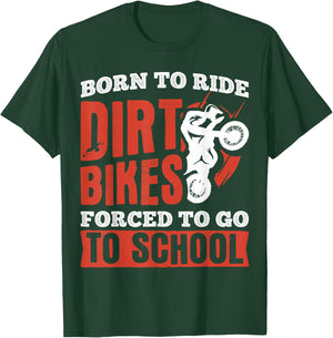Born to not ride dirt bikes forced to go to school T-Shirt - T-Shirt | Forest